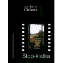 Stop-klatka - Jan Henryk Cichosz