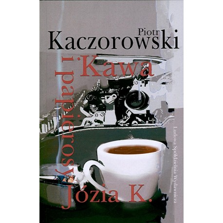 Kawa i papierosy Józia K. - Piotr Kaczorowski