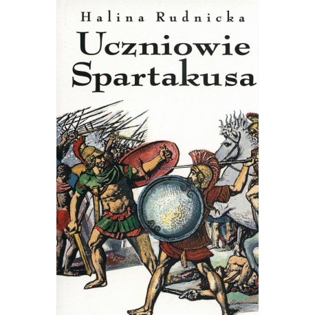 Uczniowie Spartakusa - Halina Rudnicka