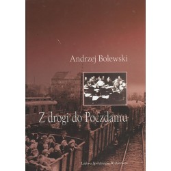 Z drogi do Poczdamu - Andrzej Bolewski