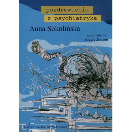 Pozdrowienia z psychiatryka – Anna Sokolińska