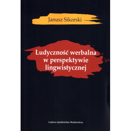 Ludyczność werbalna w perspektywie lingwistycznej - Janusz Sikorski