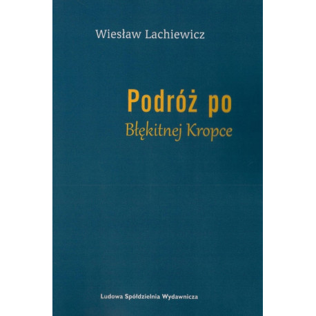 Podróż po Błękitnej Kropce – Wiesław Lachiewicz