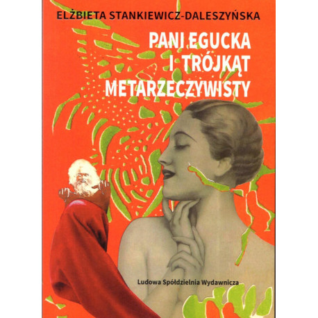 Pani Egucka i trójkąt metarzeczywisty – Elżbieta Stankiewicz-Daleszyńska