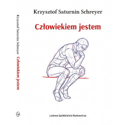 Człowiekiem jestem - Krzysztof Saturnin Schreyer
