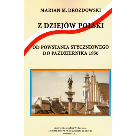 Marian M. Drozdowski - Z dziejów Polski od powstania styczniowego do października 1956
