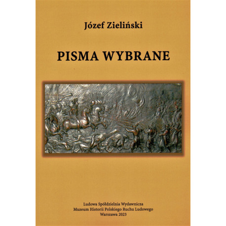 Józef Zieliński - Pisma wybrane - KORSUŃ 1648. WIELKA ARMIA NAPOLEOŃSKA 1812. MŁODZIEŻ CHŁOPSKA NA STUDIACH.