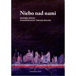 Niebo nad nami. Antologia wierszy - Wyboru dokonał Tadeusz Skoczek