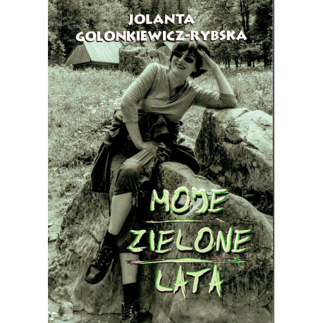 Moje zielone lata - Jolantya Golonkiewicz-Rybska