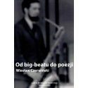 Od big-beatu do poezji -Wiesław Czerwiński